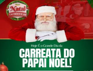 Carreata do Papai Noel e atrações culturais da ACIA prometem noite especial em Assis nesta segunda-feira, 16